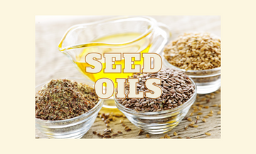 The Health Hazards of Seed Oils